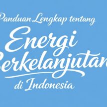 Panduan Lengkap tentang Energi Berkelanjutan di Indonesia