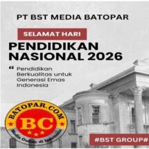 PT BST MEDIA BATOPAR mengucapkan selamat Hari Pendidikan Nasional 2026